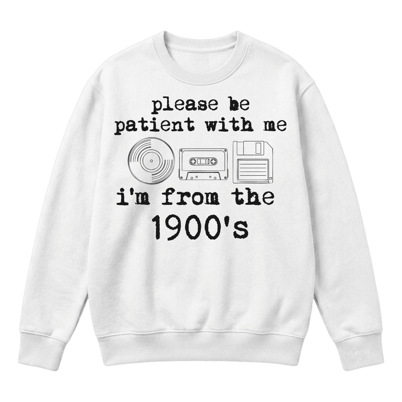 I'm from the 1900's Funny Sarcastic