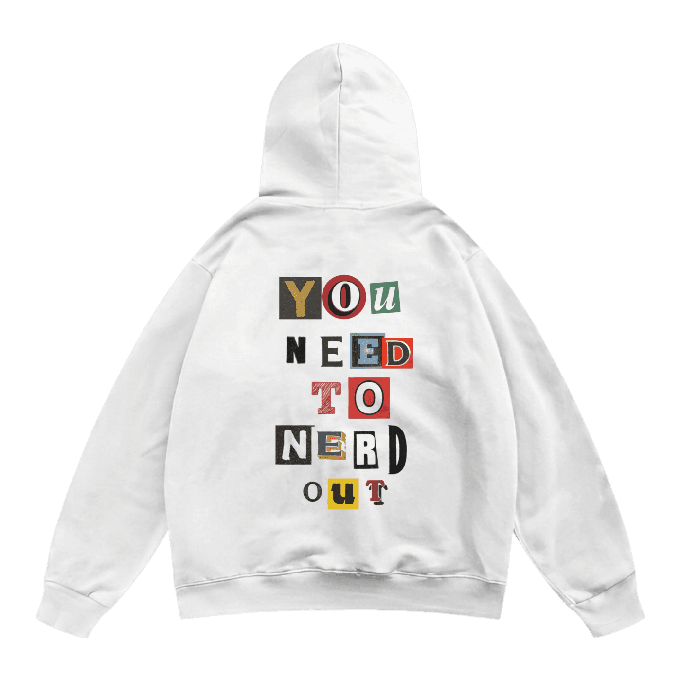 "You need to nerd out"white printed hoodie