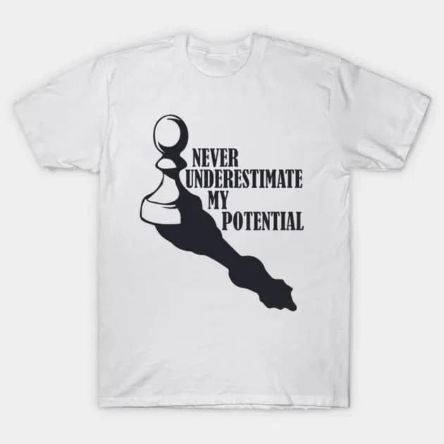 Never Underestimate My Potential Funny Chess Pawn Motivation