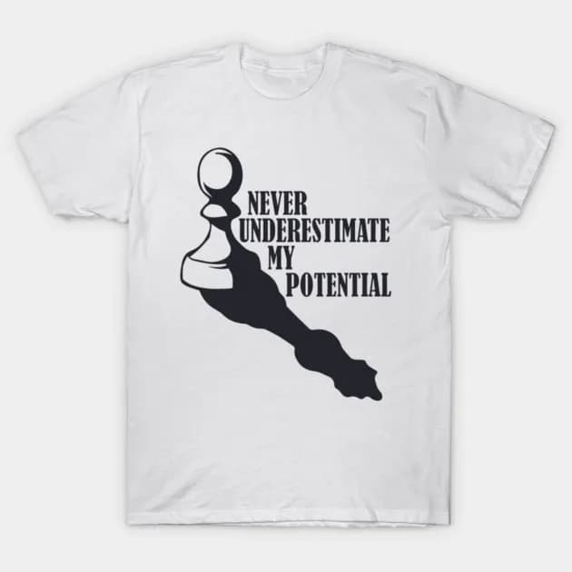 Never Underestimate My Potential Funny Chess Pawn Motivation