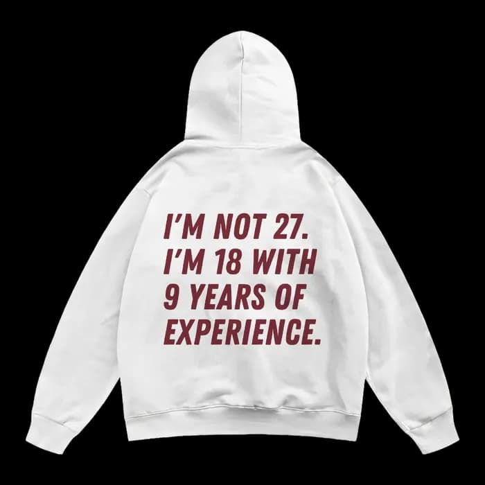 I'm Not 27 Hoodie