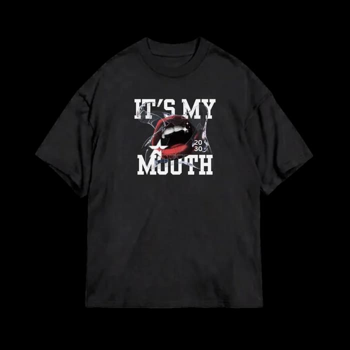 IT'S MY MOUTH