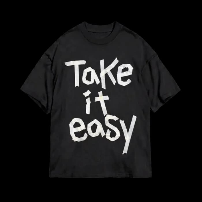 TAKE IT EASY