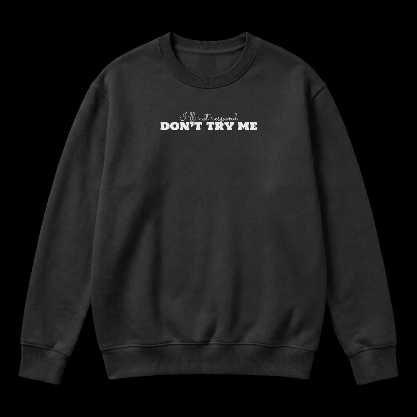DON'T TRY ME