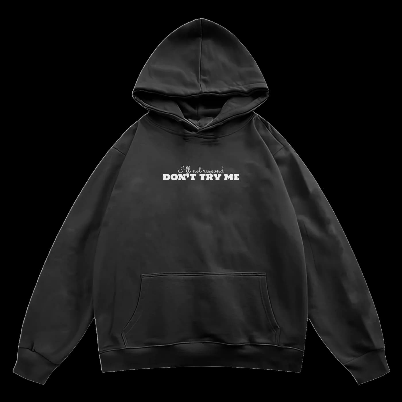 DON'T TRY ME HOODIE